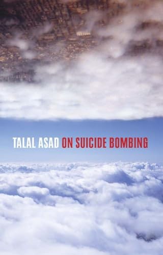 On Suicide Bombing (Wellek Library Lectures) von Columbia University Press